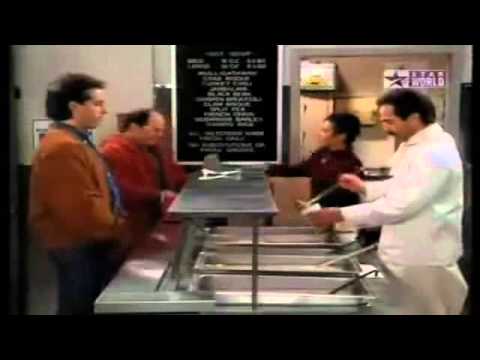 Seinfeld Soup Nazi - "No soup for you!"