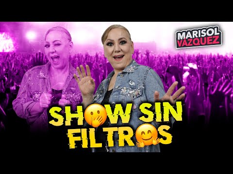 Marisol Vazquez - Show Sin Filtros.