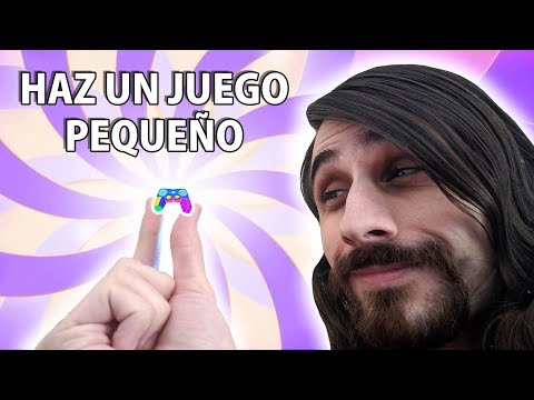 El consejo indie más importante: Haz un juego pequeño